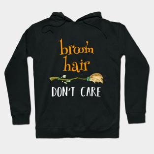 Broom Hair Don't Care Hoodie